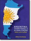 Argentina: Territorio E Globalizacao - BRASILIENSE