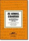 Armas Cidadãos , Às: Panfletos Manuscritos da Independência do Brasil ( 1820 - 1823 ) - UFMG