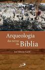 Arqueologia das terras da biblia - jose ademar kaefer - Paulus