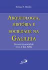 Arqueologia, historia e sociedade na galileia - o contexto social de jesus e dos rabis - PAULUS