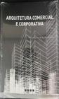 Arquitetura Comercial e Corporativa - Vol. 2 - J. J. CAROL EDITORA