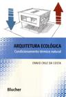 Arquitetura ecologica - condicionamento termico natural - EDGARD BLUCHER