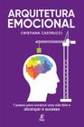 Arquitetura Emocional: 7 passos para construir uma vida feliz e alcançar o sucesso - PRATA EDITORA