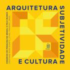 Arquitetura, subjetividade e cultura: cenários de pesquisa no Brasil e pelo mundo - Rio Books