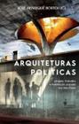 Arquiteturas Políticas: Projeto, Trabalho e Habitação Popular em São Paulo