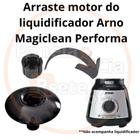 Arraste do motor para liquidificador Arno Magiclean Performa + borracha