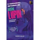 Arsene Lupin - o Verdadeiro Retorno 13,5 x 20 - PE DA LETRA