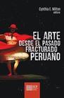 Art from a Fractured Past: Memory and Truth-Telling in Post- Shining Path Peru - Instituto de Estudios Peruanos (IEP)