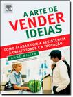 Arte De Vender Ideias, A - CAMPUS TECNICO