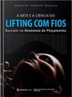 Arte e a ciencia do lifting com fios baseado na anatomia de pincamentos