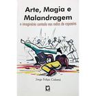 Arte, Magia e Malandragem - O Imaginário Cantado nas Rodas de Capoeira - Nitpress