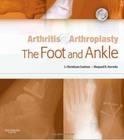 Arthritis and Arthroplasty: The Foot and Ankle - W.b. Saunders