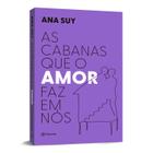 As cabanas que o amor faz em nós, Planeta, Ana Suy