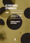 As Doutrinas Econômicas: Tomo I - a Economia Política Clássica: a Construção da Economia Como Ciênci - Contracorrente