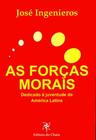 As Forças Morais. Dedicado à Juventude da América Latina