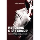 As ideias e o terror ( Bruna Frascolla ) - Editora E.D.A.