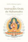 As instruções orais do mahamudra a verdadeira essência dos ensinamentos, de sutra e de tantra