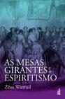 As Mesas Girantes e O Espiritismo - FEB