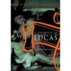 As Parábolas de Lucas, Kenneth E. Bailey - Vida Nova