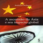 Ascensão da Ásia e Seu Impacto Global, A - EDITORA ACATU LTDA.ME