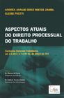 Aspectos Atuais do Direito Processual do Trabalho: Conforme Reforma Trabalhista Lei 13.467/17 e IN 4