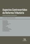 Aspectos Controvertidos da Reforma Tributária - livro