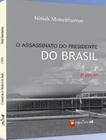 Assassinato Do Presidente Do Brasil, O - 2ª Ed - PROCESSO