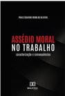 Assédio moral no trabalho caracterização e consequências