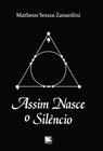 Assim Nasce o Silêncio - Scortecci Editora