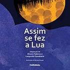 Assim se fez a lua - serie: infantil - PUBLIFOLHINHA