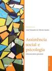 Assistencia social e psicologia - (des)encontros p
