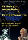 Astrologia arquetipica e comportamento: de ptolomeu a jung na teia do mundo