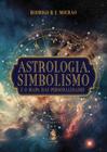 Astrologia, simbolismo e mapa das personalidades - MADRAS