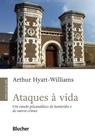 Ataques à vida: um estudo psicanalítico do homicídio e de outros crimes - Edgard Blücher