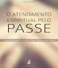 Atendimento espiritual pelo passe, o - FEB