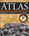 Atlas da II Guerra Mundial: Alemanha versus Inglaterra - volume 1 de 3