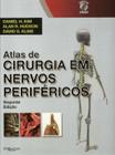 Atlas de cirurgia em nervos perifericos - DI LIVROS