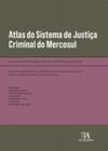 Atlas do sistema de justiça criminal do mercosul
