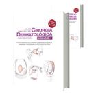 Atlas prático de Cirurgia dermatológica - Fundamentos da cirurgia dermatológica - Cirurgia topográfi - DI LIVROS