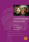 Atores Gregos e Romanos