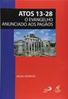 Atos 13-28 - O Evangelho Anunciado Aos Pagaos - ACADEMIA CRISTA