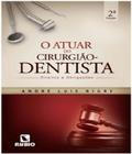 Atuar Do Cirurgiao-dentista, O - Direitos E Obrigacoes - 02 Ed