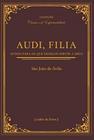 Audi, Filia: Avisos Para Os Que Desejam Seguir A Deus - CULTOR DE LIVROS