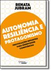 Autonomia resiliencia e protagonismo