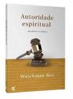 Autoridade Espiritual: Obediência à Palavra - Vida Editora -