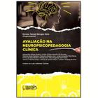 AVALIACAO NA NEUROPSICOPEDAGOGIA CLINICA 1 Ed 2022 - WAK Editora