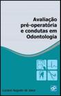 Avaliaçao pre-operatoria e condutas em odontologia