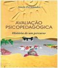 Avaliação Psicopedagógica: História de um Percurso - WAK