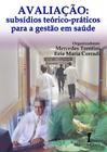 Avaliação. Subsídios Teórico-Práticos Para a Gestão em Saúde - Ícone