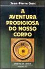 Aventura prodigiosa do nosso corpo, a